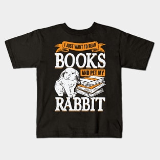 I Just Want To Read Books And Pet My Rabbit Kids T-Shirt